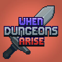 When Dungeons Arise - Forge!