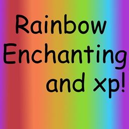 Rainbow enchantments and xp! project image