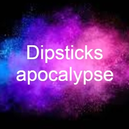 The Dipstick Apocalypse project image