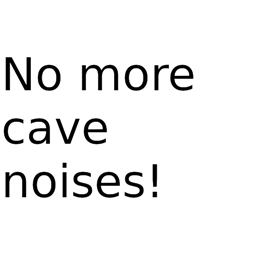 No more Cave Noises! logo