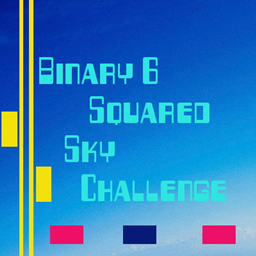 Binary 6 Squared Sky Challenge