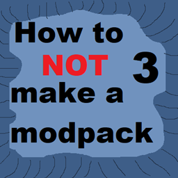 How to NOT make a modpack 3 logo