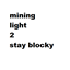 Mining Light 2:Stay Blocky logo