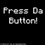 Press Da Button!