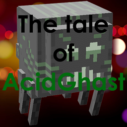 The tale of AcidGhast