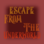 Escape From The Underworld