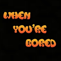 When you're bored logo