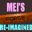 Mei's Reimagined - Forge