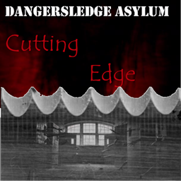Dangersledge Asylum:  Cutting Edge project image