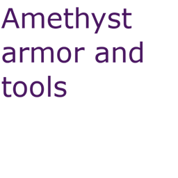 Amethyst Armor and Tools