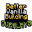 BetterVanillaBuilding Overlays - Minecraft Resource Packs - CurseForge