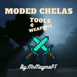 Moded Chelas Tools & Weapons 
