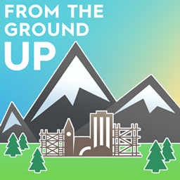 From The Ground Up : Build Your World