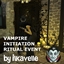 Vampire Initiation Ritual Event