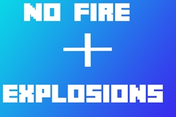 NoFire&Explosions(Reloaded)