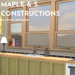 MAPLE & S. CONSTRUCTIONS pt.2 - windows
