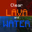 Clear Lava and Water