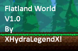 Flatland World V1.0 By XHydraLegendX