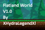 Flatland World V1.0 By XHydraLegendX