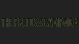 The Protoss Campaign