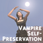 Vampire Self-Preservation