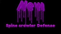New Spine Crawler Defense