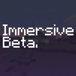 Immersive Beta - a modern experience.