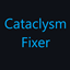 Cataclysm Fixer