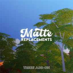 Matte Tree Replacements