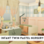 Infant Twin Pastel Nursery