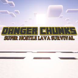 DANGER CHUNKS - Super Hostile Survival Experience project image