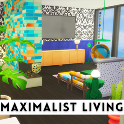 Maximalist Living