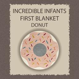 Incredible Infants First Donut Blanket Override