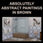 Absolutely Abstract Paintings in Brown logo