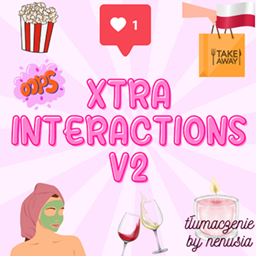Xtra Interactions by simmerkatexx | POLSKIE TŁUMACZENIE