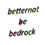 better not be bedrock logo