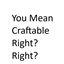 Uncraftable More Like Craftable logo