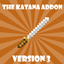 The Katana Addon!