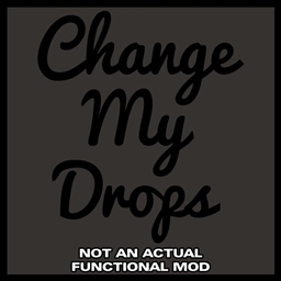 ChangeMyDrops