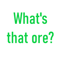 What's that ore?