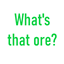 What's that ore? logo